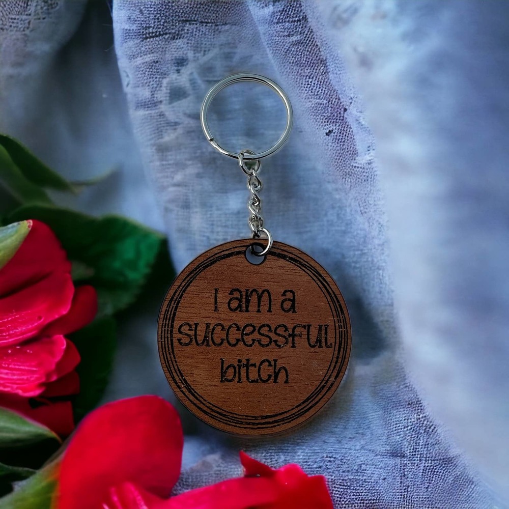 I am a Successful B*tch Wood Keychain
